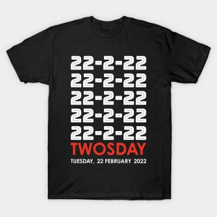 Twosday 22 2 22 Tuesday 22 February 2022 White and Red T-Shirt